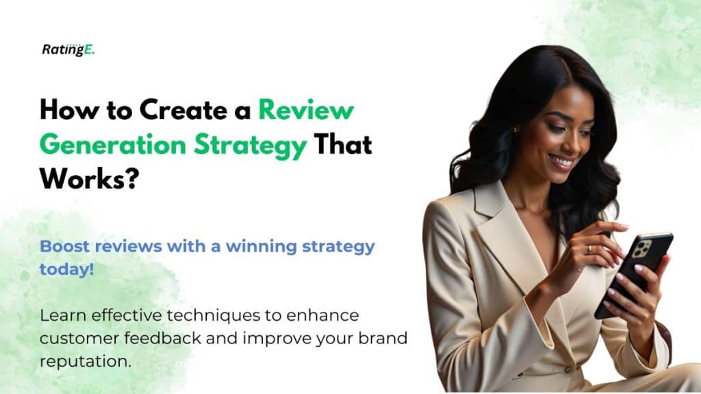 How to Create a Review Generation Strategy That Works?